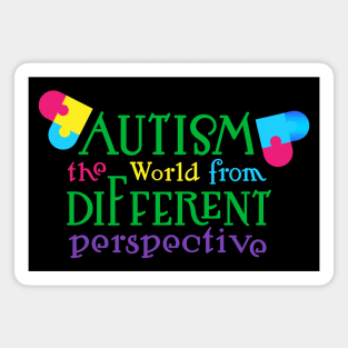 Autism Awareness - The world from a different perspective Magnet